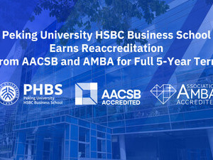 Peking University HSBC Business School reakreditována prostřednictvím AACSB a AMBA na maximální pětileté období